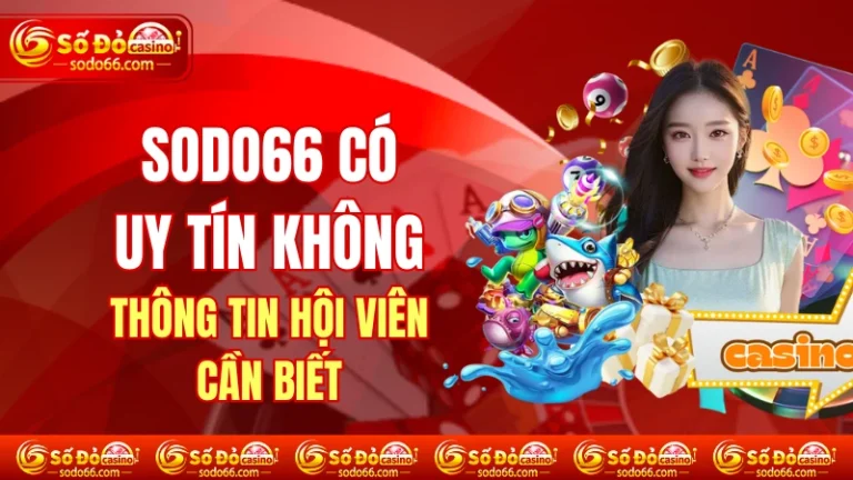 [Image: 15-sodo66-co-uy-tin-khong-768x432.webp]